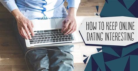 How to keep dating interesting